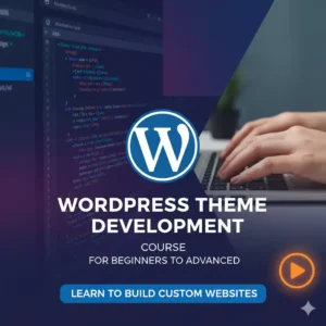 Full Wordpress Theme Development Bangla Course