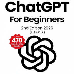 ChatGPT For Beginners - 2nd Edition 2026 (E-BOOK)
