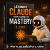 Learning Claude from Beginner to Mastery E-Book